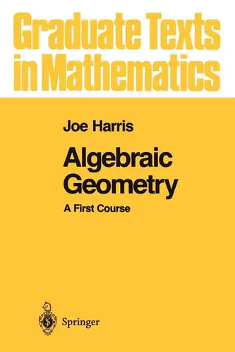 Algebraic Geometry: A First Course - Paperback