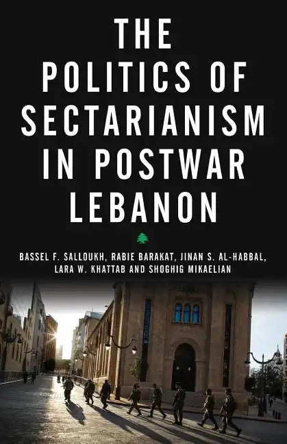 The Politics of Sectarianism in Postwar Lebanon - Paperback