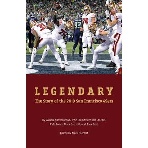 Legendary: The story of the 2019 San Francisco 49ers - Paperback