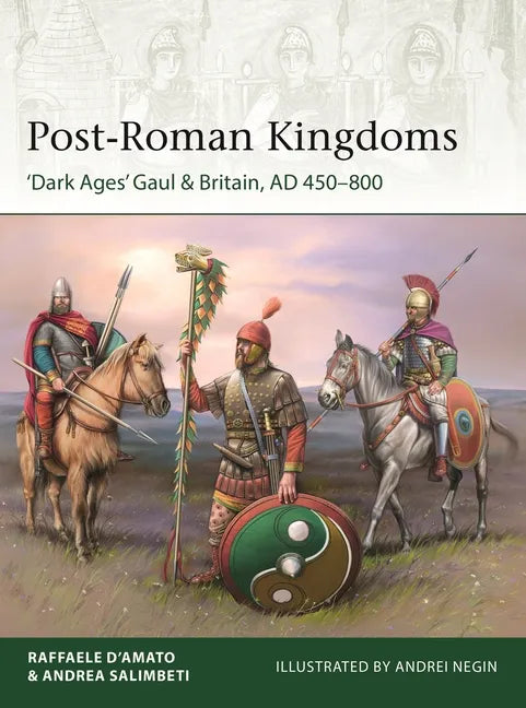 Post-Roman Kingdoms: 'Dark Ages' Gaul & Britain, Ad 450-800 - Paperback