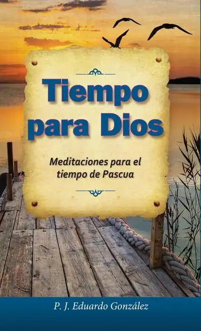 Tiempo Para Dios: Meditaciones Para El Tiempo de Pascua - Paperback
