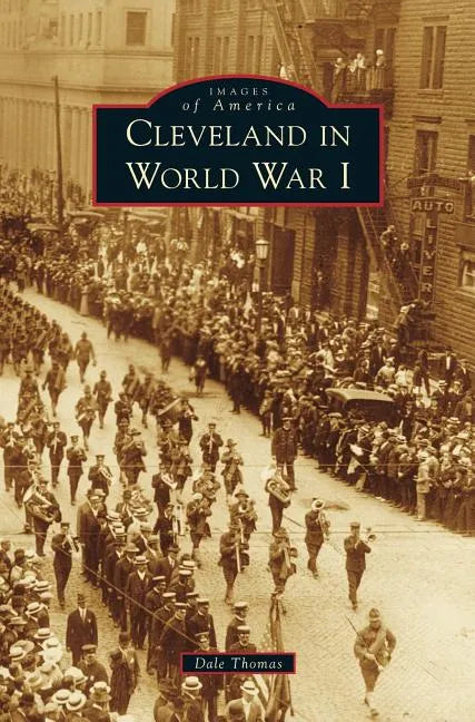 Cleveland in World War I - Hardcover