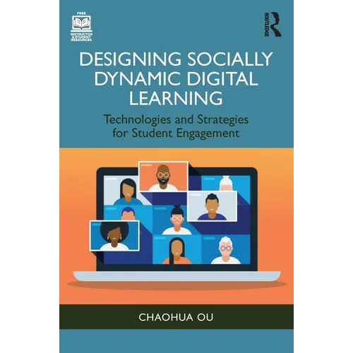 Designing Socially Dynamic Digital Learning: Technologies and Strategies for Student Engagement - Paperback