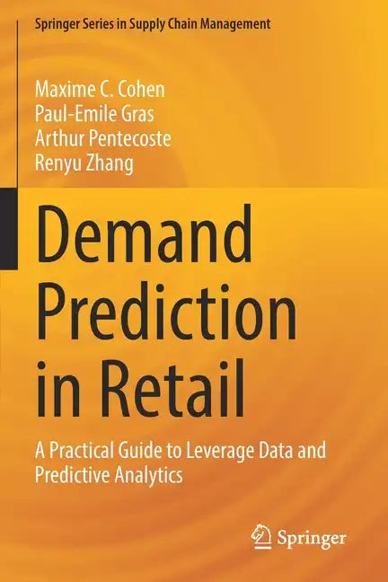 Demand Prediction in Retail: A Practical Guide to Leverage Data and Predictive Analytics - Paperback