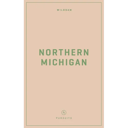 Wildsam Field Guides: Northern Michigan - Paperback