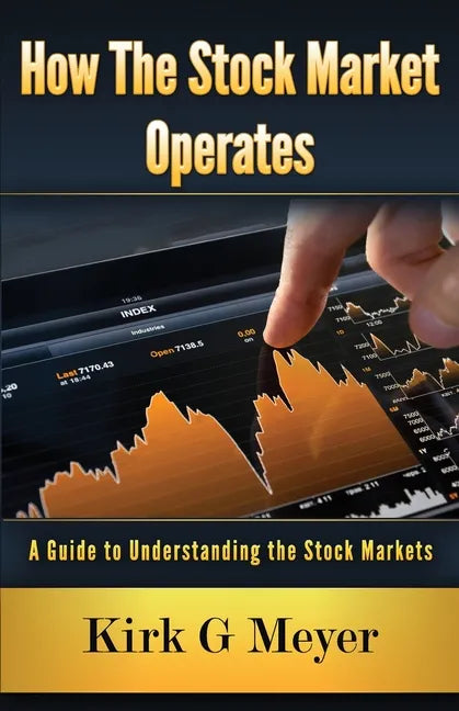 How the Stock Market Operates: A Guide to Understanding the Stock Markets - Paperback