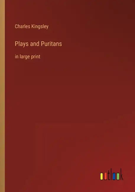 Plays and Puritans: in large print - Paperback