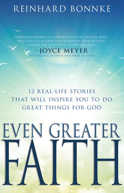 Even Greater Faith: 12 Real-Life Stories That Will Inspire You to Do Great Things for God - Paperback