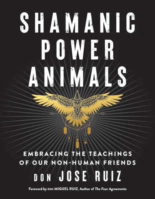 Shamanic Power Animals: Embracing the Teachings of Our Non-Human Friends - Paperback