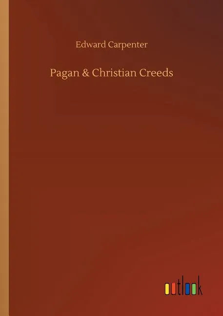 Pagan & Christian Creeds - Paperback
