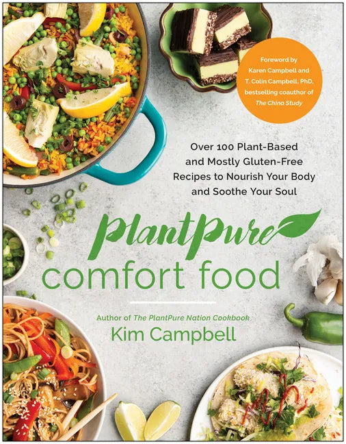 Plantpure Comfort Food: Over 100 Plant-Based and Mostly Gluten-Free Recipes to Nourish Your Body and Soothe Your Soul - Paperback