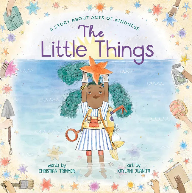 The Little Things: A Story about Acts of Kindness - Hardcover