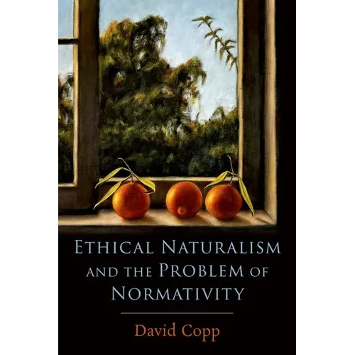 Ethical Naturalism and the Problem of Normativity - Hardcover