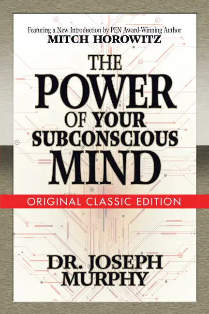 The Power of Your Subconscious Mind (Original Classic Edition) - Paperback