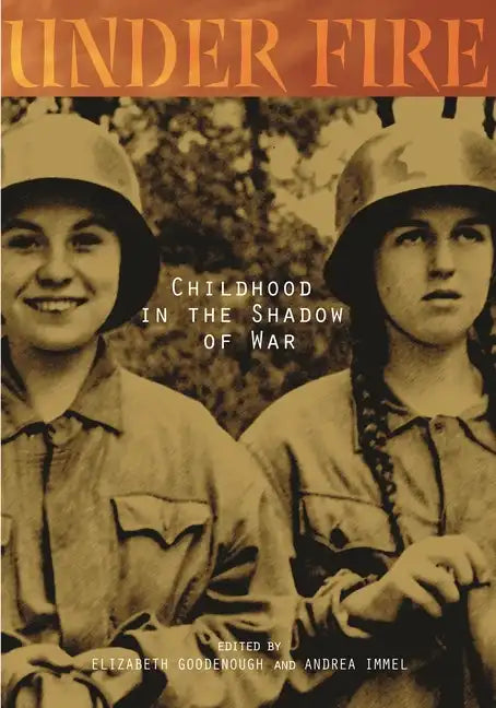 Under Fire: Childhood in the Shadow of War - Paperback