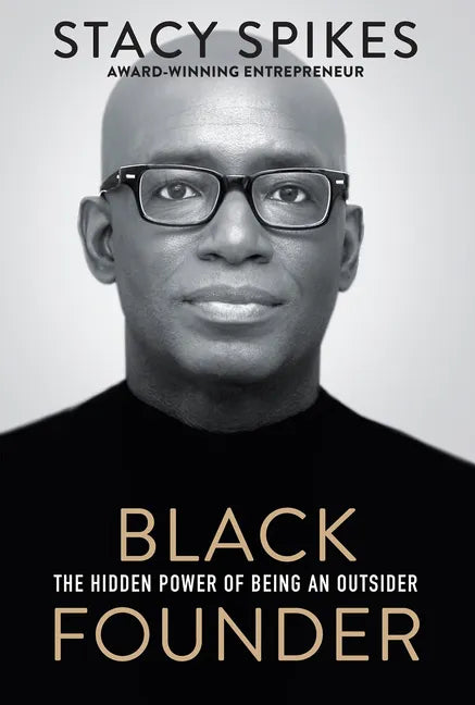 Black Founder: The Hidden Power of Being an Outsider - Hardcover