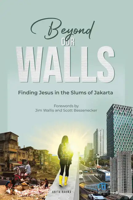 Beyond Our Walls: Finding Jesus in the Slums of Jakarta - Paperback