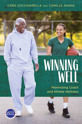Winning Well: Maximizing Coach and Athlete Wellness - Paperback