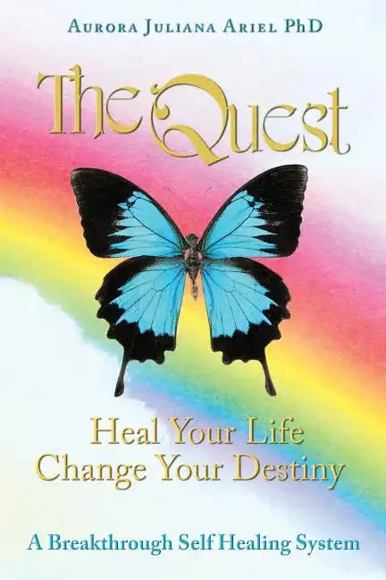 TheQuest: Heal Your Life, Change Your Destiny: A Breakthrough Self Healing System - Paperback