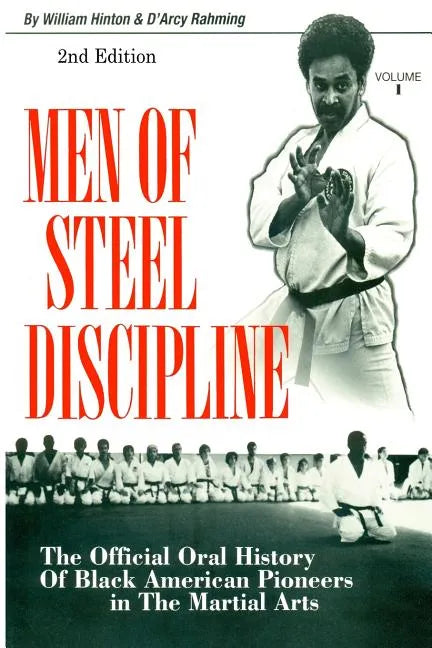 Men of Steel Discipline 2nd Edition: The Official Oral History of Black American Pioneers in the Martial Arts - Paperback