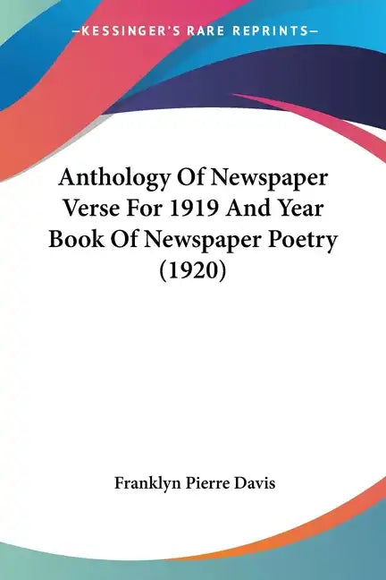 Anthology Of Newspaper Verse For 1919 And Year Book Of Newspaper Poetry (1920) - Paperback