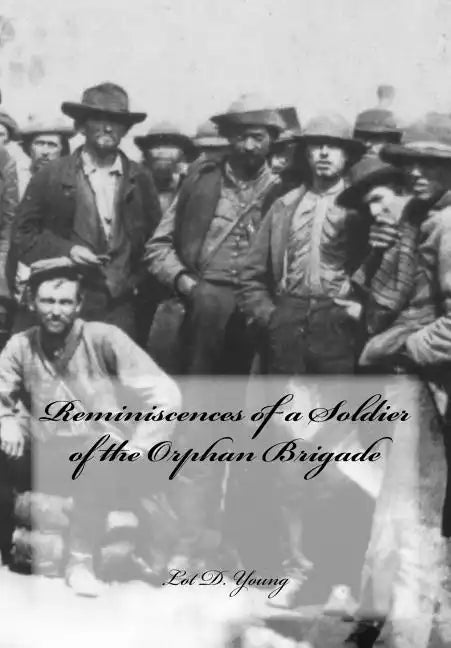 Reminiscences of a Soldier of the Orphan Brigade - Paperback