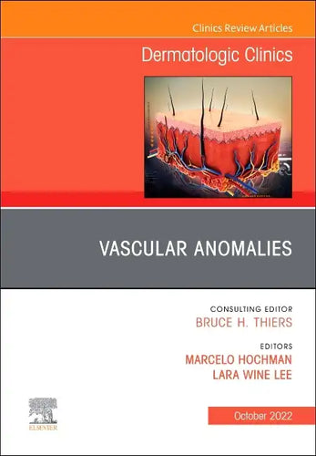 Vascular Anomalies, an Issue of Dermatologic Clinics: Volume 40-4 - Hardcover