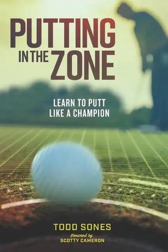 In the Zone: Learn to putt like a champion - Paperback