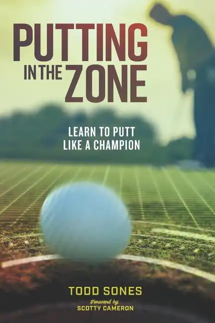 In the Zone: Learn to putt like a champion - Paperback