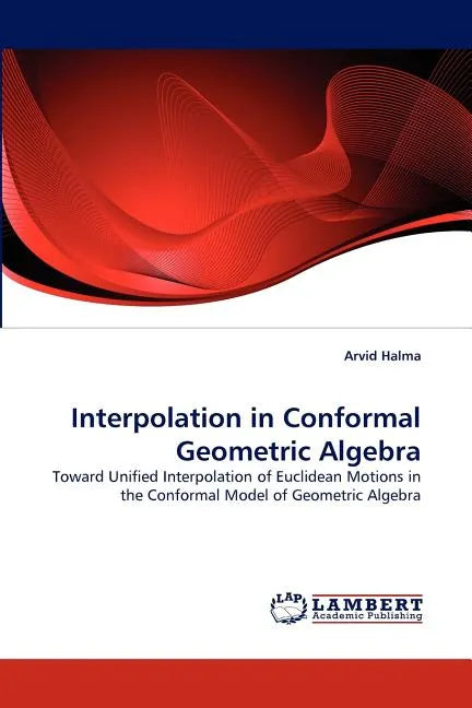Interpolation in Conformal Geometric Algebra - Paperback