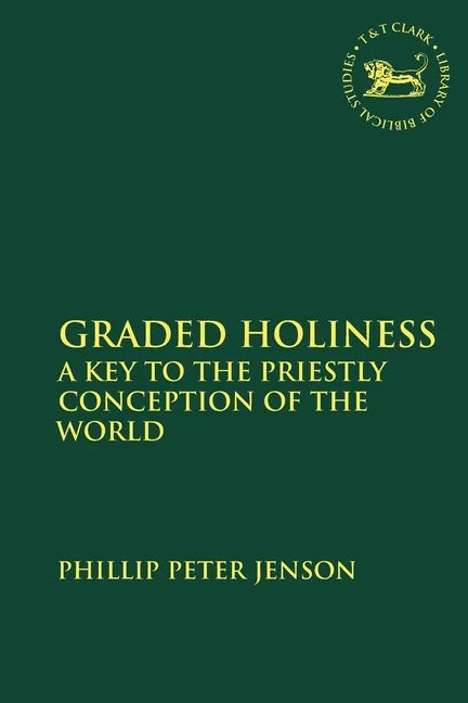 Graded Holiness: A Key to the Priestly Conception of the World - Paperback