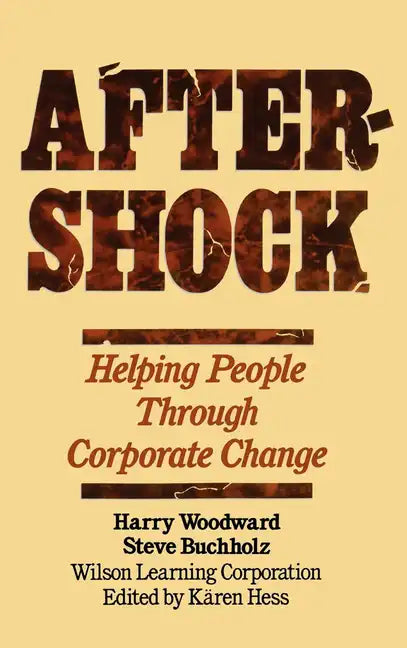 Aftershock: Helping People Through Corporate Change - Hardcover