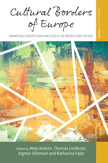 Cultural Borders of Europe: Narratives, Concepts and Practices in the Present and the Past - Paperback
