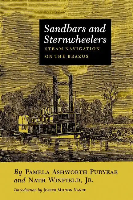 Sandbars and Sternwheelers: Steam Navigation on the Brazos - Paperback