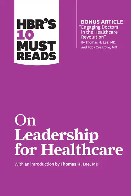 HBR's 10 Must Reads on Leadership for Healthcare - Hardcover