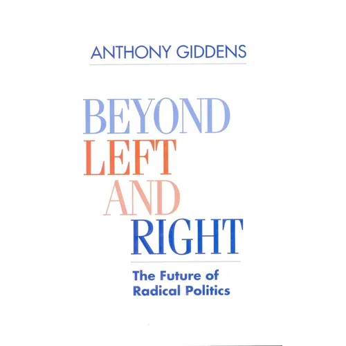 Beyond Left and Right: The Future of Radical Politics - Paperback