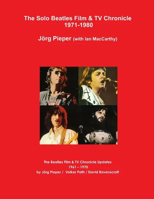 The Solo Beatles Film & TV Chronicle 1971-1980 - Paperback