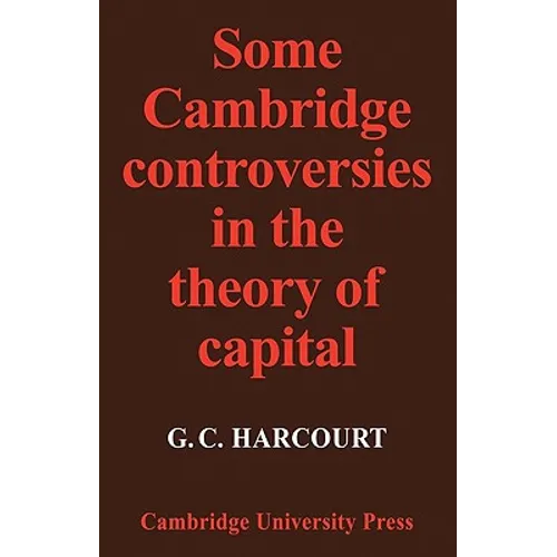 Some Cambridge Controversies in the Theory of Capital - Paperback