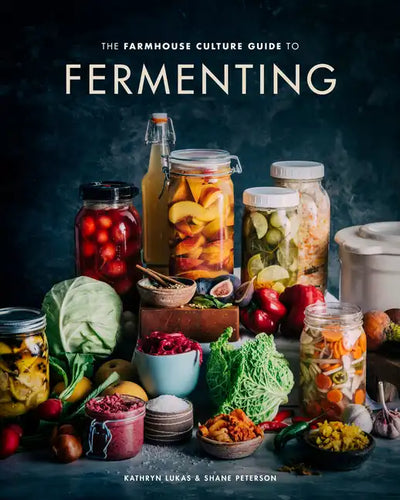 The Farmhouse Culture Guide to Fermenting: Crafting Live-Cultured Foods and Drinks with 100 Recipes from Kimchi to Kombucha[a Cookbook] - Hardcover