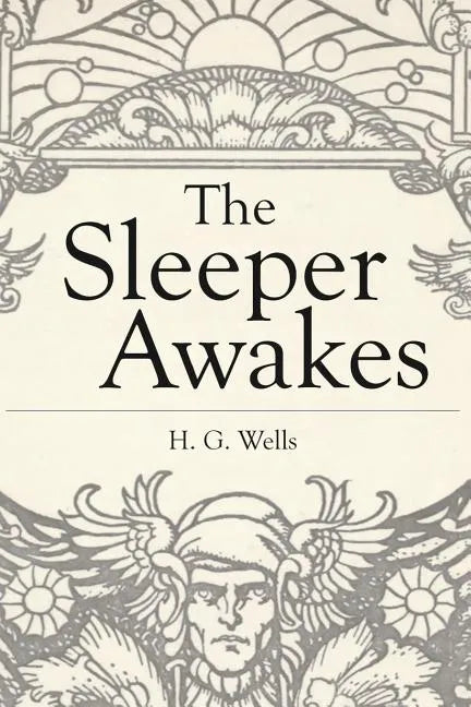 The Sleeper Awakes: Illustrated Revised Edition - Paperback