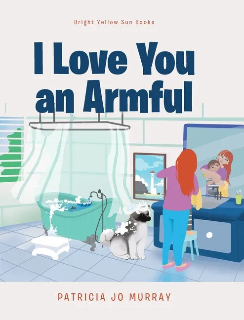 I Love You An Armful - Hardcover