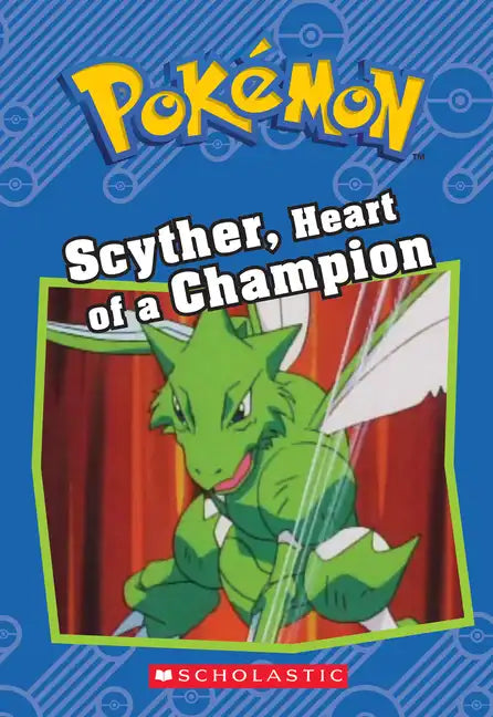 Scyther, Heart of a Champion (Pokémon: Chapter Book) - Paperback