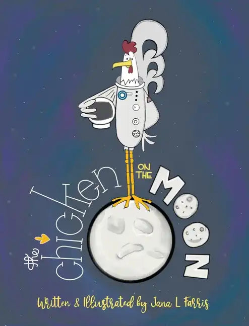 The Chicken on the Moon - Hardcover