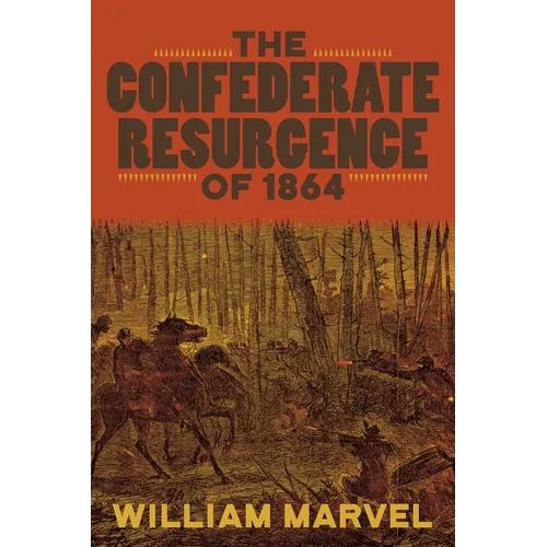 The Confederate Resurgence of 1864 - Hardcover