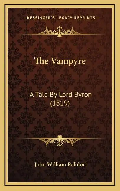 The Vampyre: A Tale By Lord Byron (1819) - Hardcover