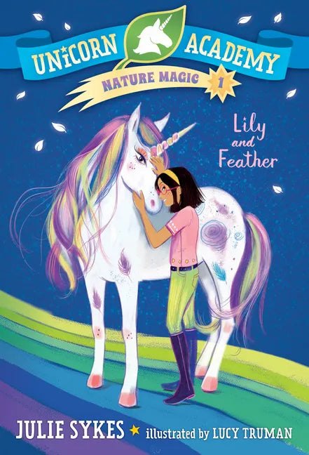 Unicorn Academy Nature Magic #1: Lily and Feather - Paperback