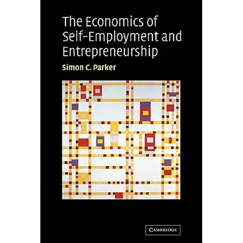 The Economics of Self-Employment and Entrepreneurship - Paperback