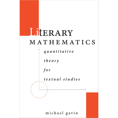 Literary Mathematics: Quantitative Theory for Textual Studies - Paperback