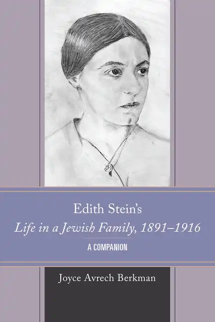 Edith Stein's Life in a Jewish Family, 1891-1916: A Companion - Hardcover