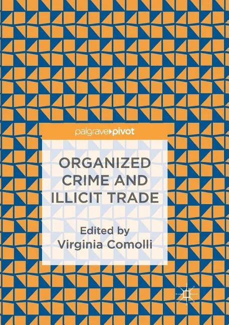 Organized Crime and Illicit Trade: How to Respond to This Strategic Challenge in Old and New Domains - Paperback